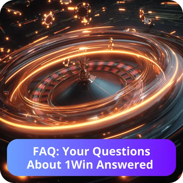 FAQ: Your Questions About 1Win Answered